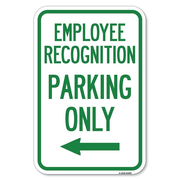 Signmission Employee Recognition Parking Only With Heavy-Gauge Aluminum Sign, 12" x 18", A-1218-24099 A-1218-24099 - main
